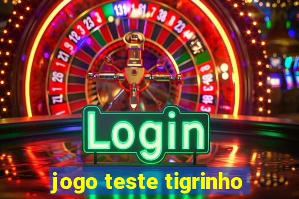 jogo teste tigrinho